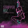 Roz - Stripper (feat. Reem Riches)