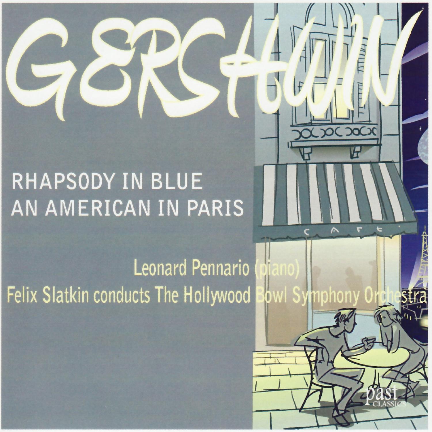 Gershwin: Rhapsody in Blue & An American in Paris
