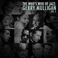 A Who's Who of Jazz: Gerry Mulligan, Vol. 2