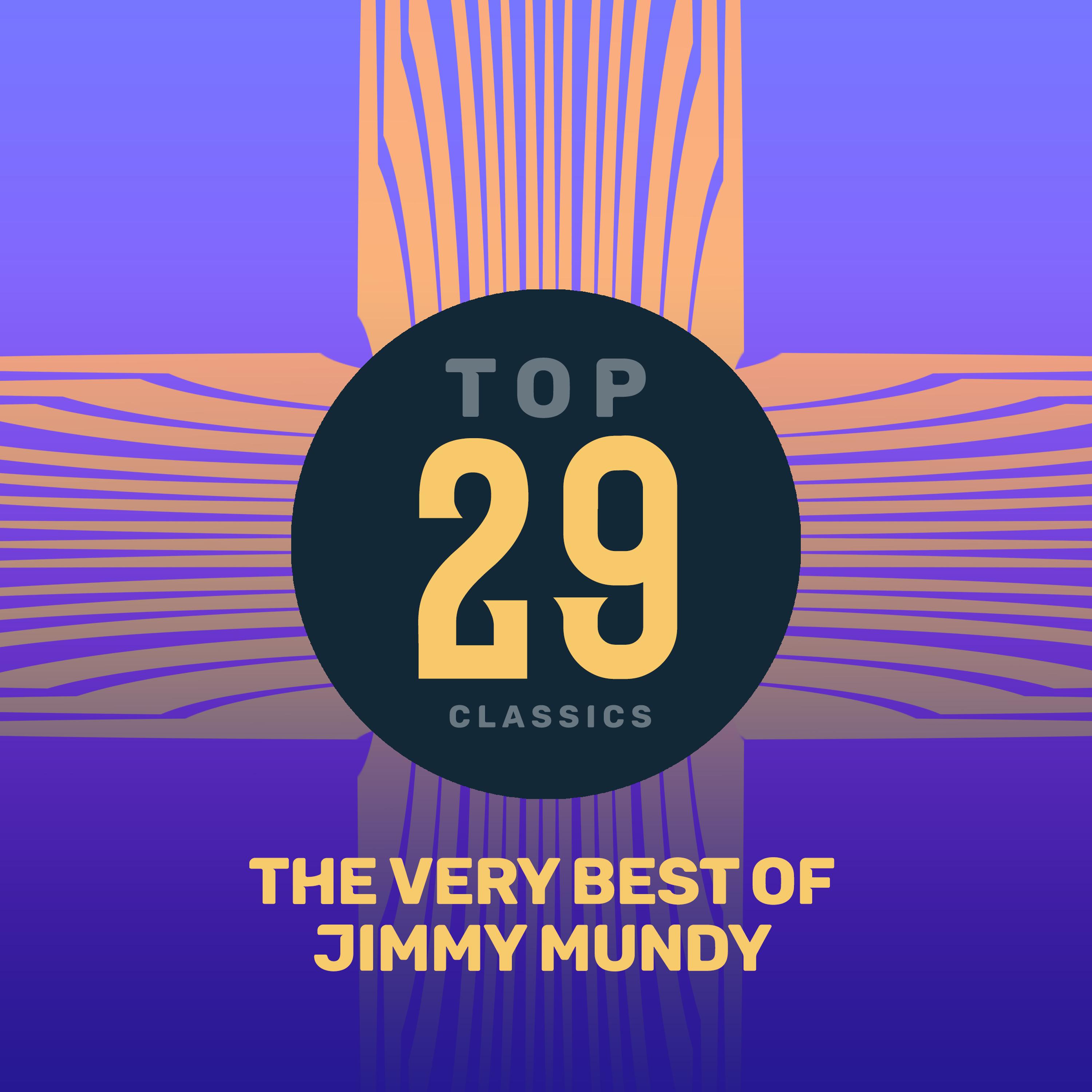 Top 29 Classics - The Very Best of Jimmy Mundy