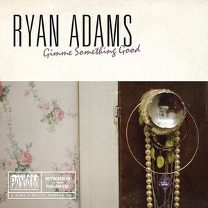 Ryan Adams - Gimme Something Good (PT karaoke) 带和声伴奏 （升2半音）