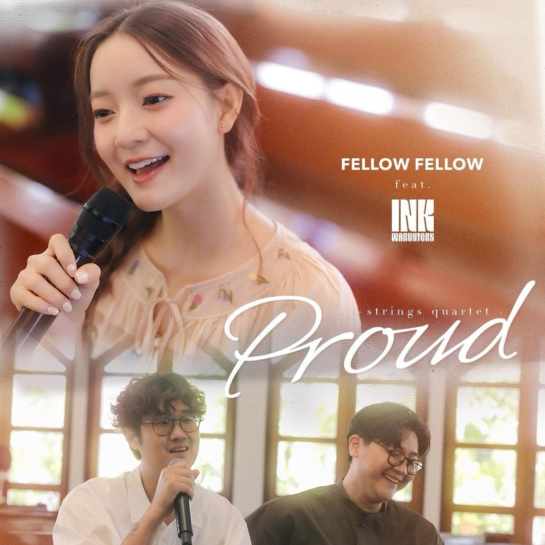 fellow fellow ft. Ink Waruntorn - Proud (String Quartet Ver.) - 泰爱Music ...