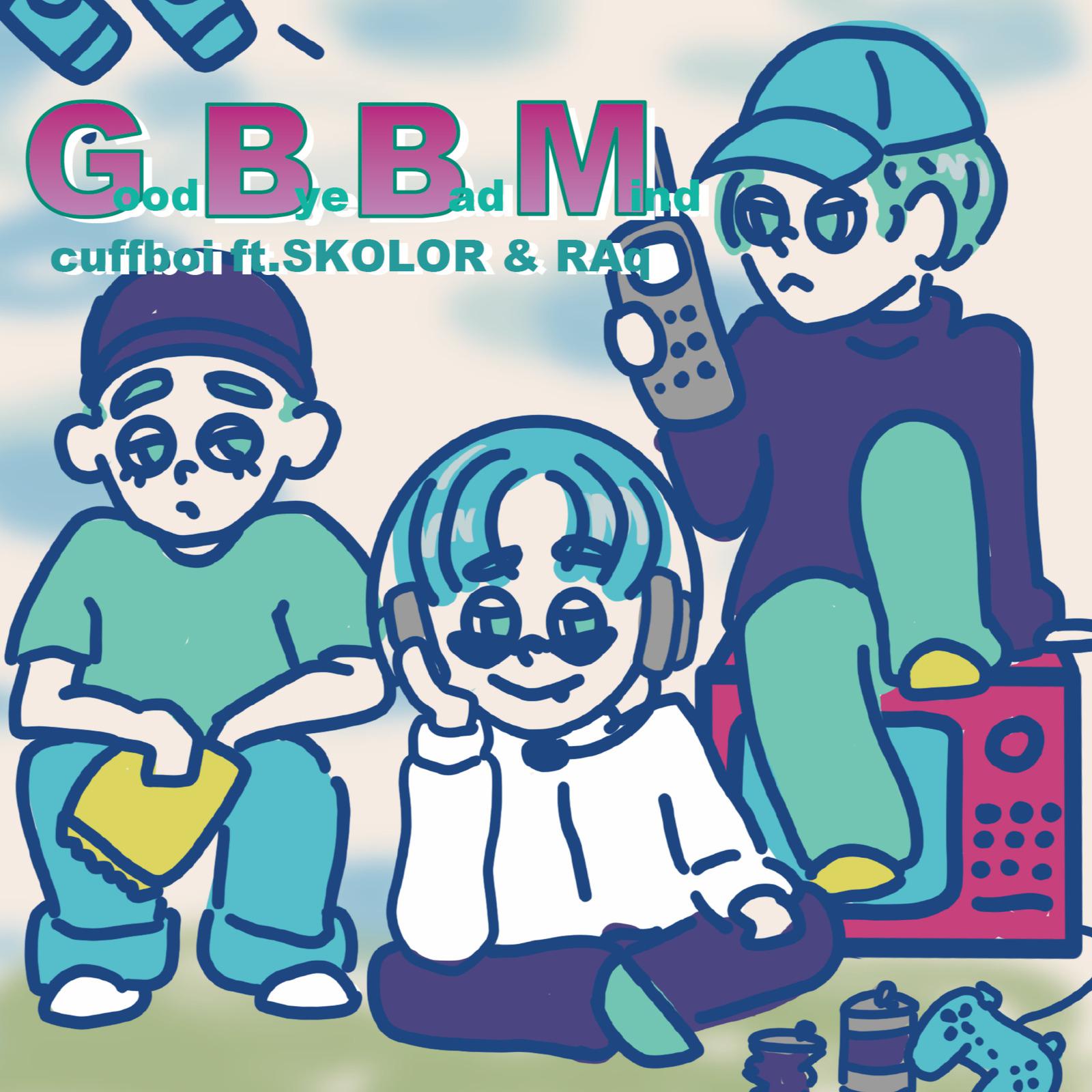 GBBM (feat. SKOLOR & RAq)专辑