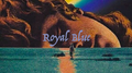 Royal Blue (ft.Xinel Simpson)专辑