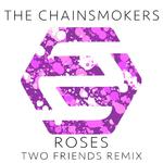 Roses (Two Friends Remix)专辑