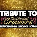 Tribute to the Greatest Crooners