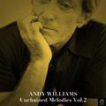 Andy Williams: Unchained Melody, Vol. 2