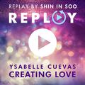 INS-REPLAY, Vol. 4: Creating Love