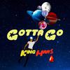 King Mar$ - Gotta Go