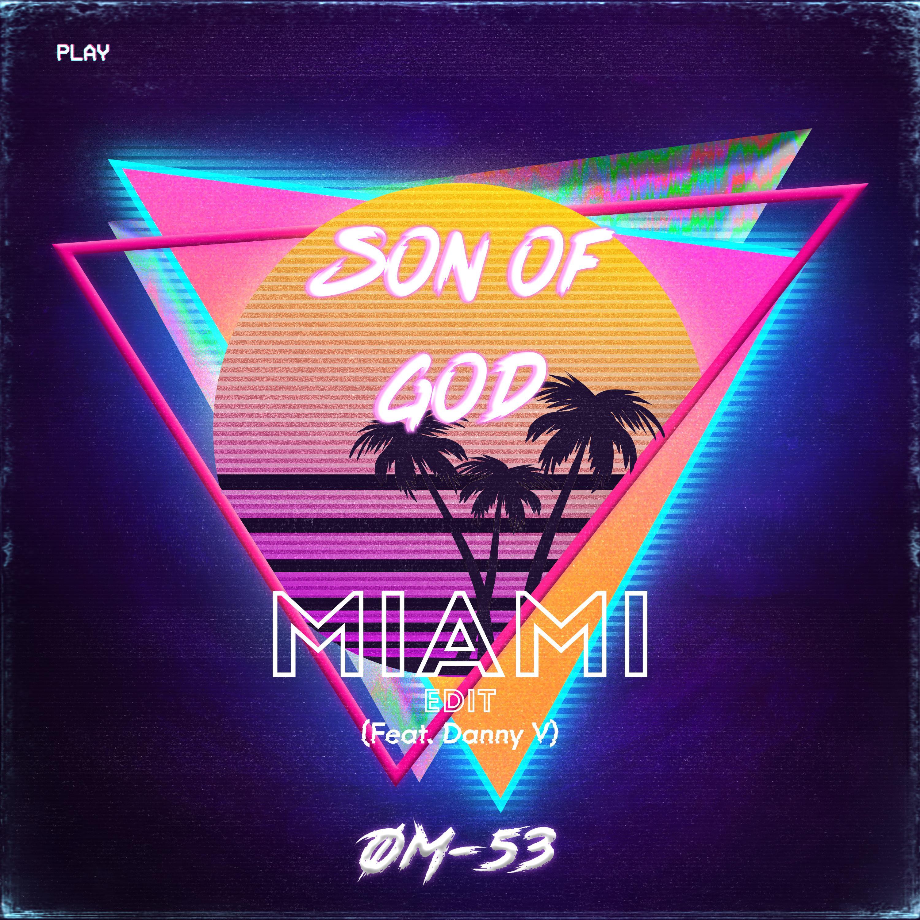 Son of God (feat. Danny V) (Miami Edit)