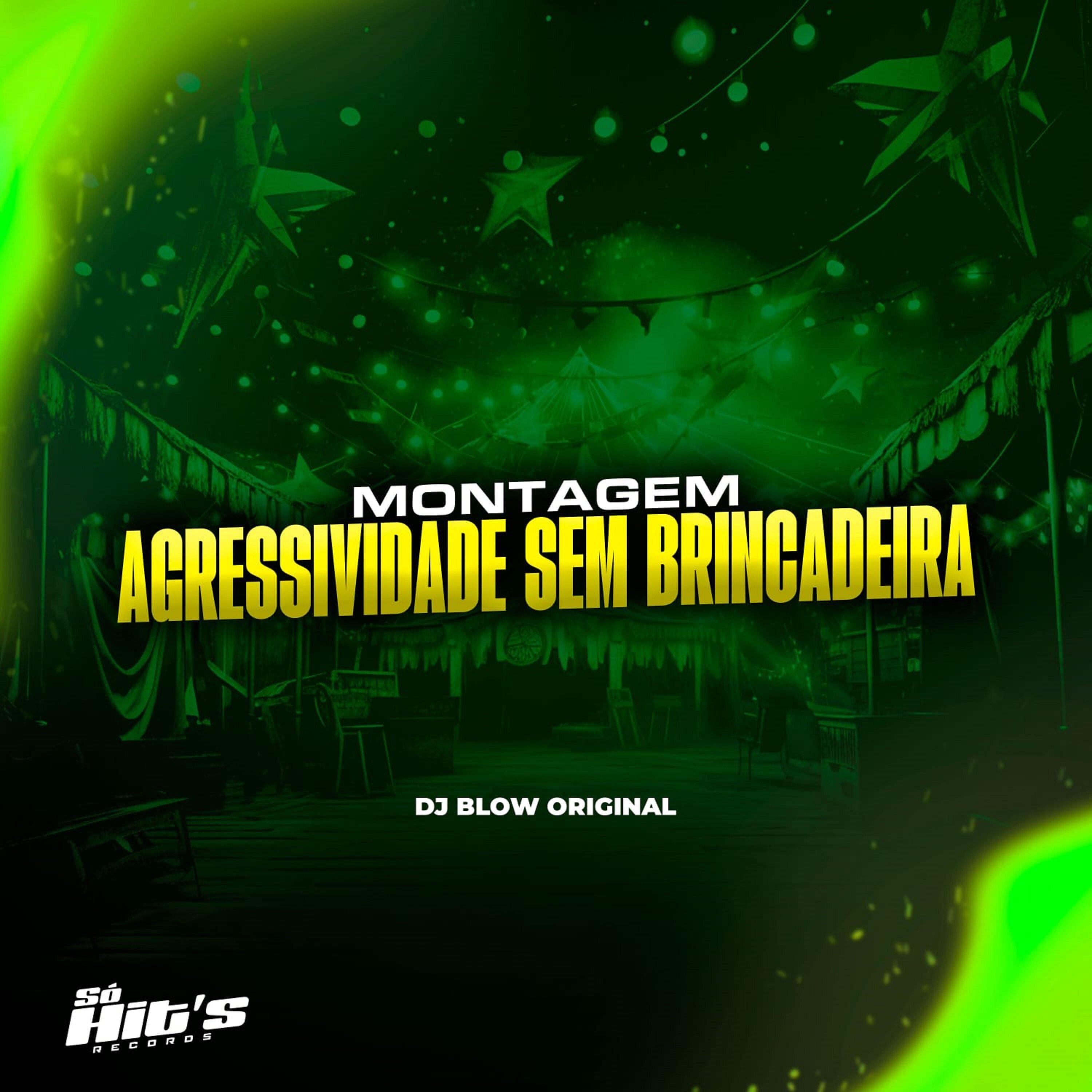 DJ BLOW ORIGINAL - Montagem Agressividade Sem Brincadeira (feat. Mc Gw)