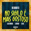 DJ GDS ORIGINAL - No Sigilo É Mais Gostoso