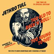 Too Old To Rock 'N' Roll: Too Young To Die!