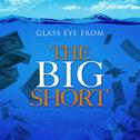 Glass Eye (From "The Big Short")专辑