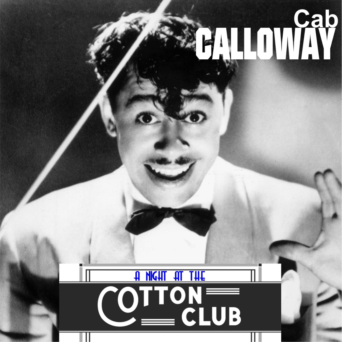Cab Calloway - A Night at the Cotton Club