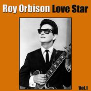 Roy Orbison Love Star, Vol. 1