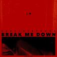 Break Me Down