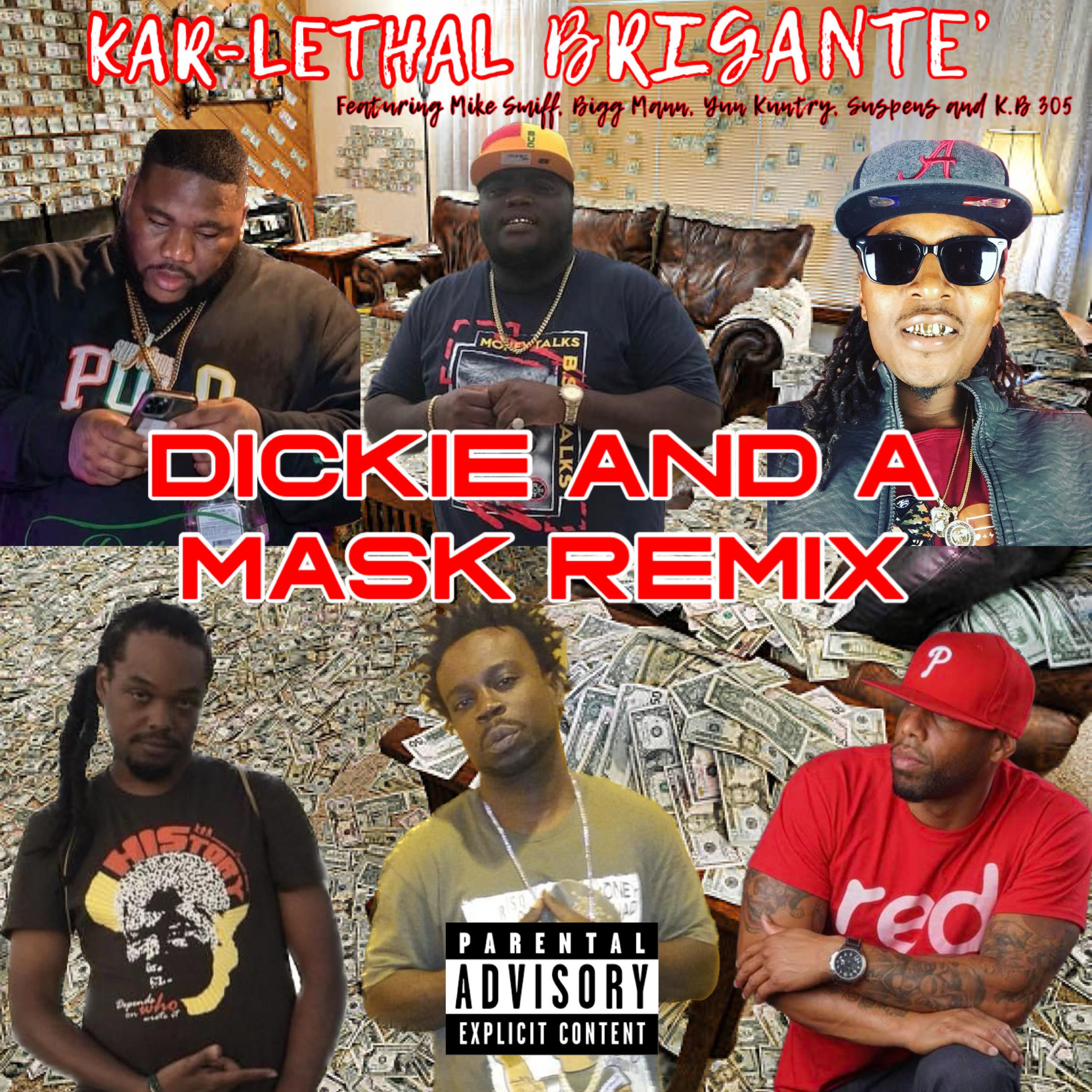 Kar-Lethal Brigante' - Dickie and A Mask (feat. Mike Smiff, Suspens, Yun Kuntry, K.B B.O.B GANG & Bigg Mann) (Remix)