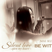 Silent love〜open my heart〜/BE WITH U