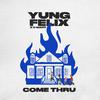 Yung Felix - Come Thru