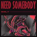 Need Somebody