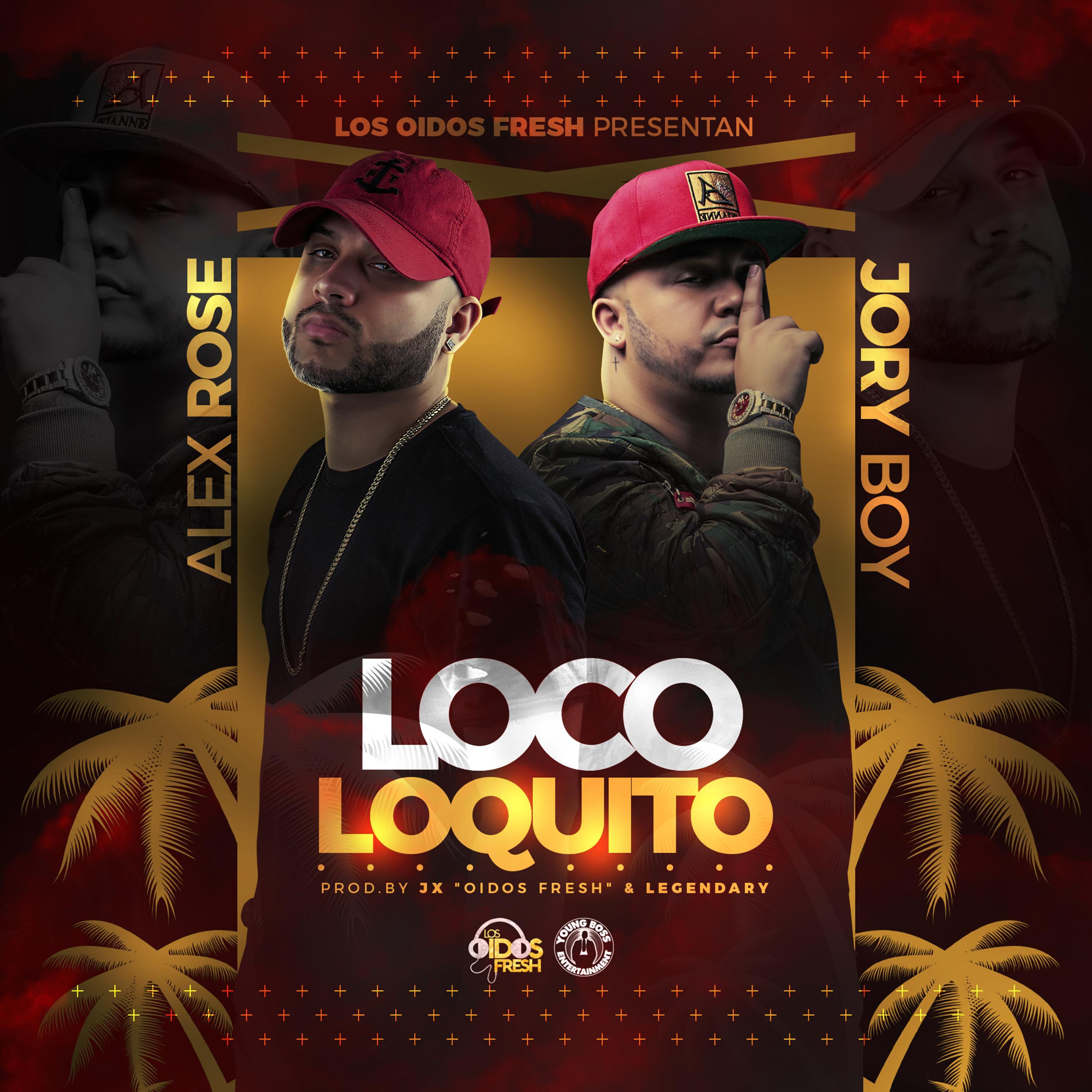 loco loquito - alex rose/jory boy - 单曲 - 网易云音乐