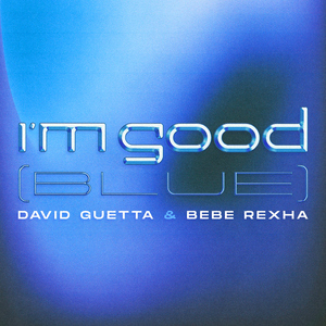 I'm Good (Blue) [Shortened] - David Guetta & Bebe Rexha (钢琴伴奏)
