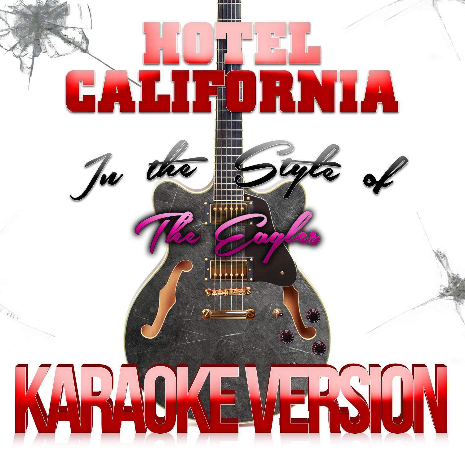 Hotel California (In the Style of the Eagles) [Karaoke Version] - Single专辑