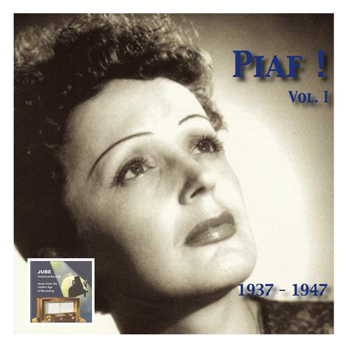 PIAF, Edith: Piaf! - The Edith Piaf Collection, Vol. 1: The early career (1937-1945)专辑