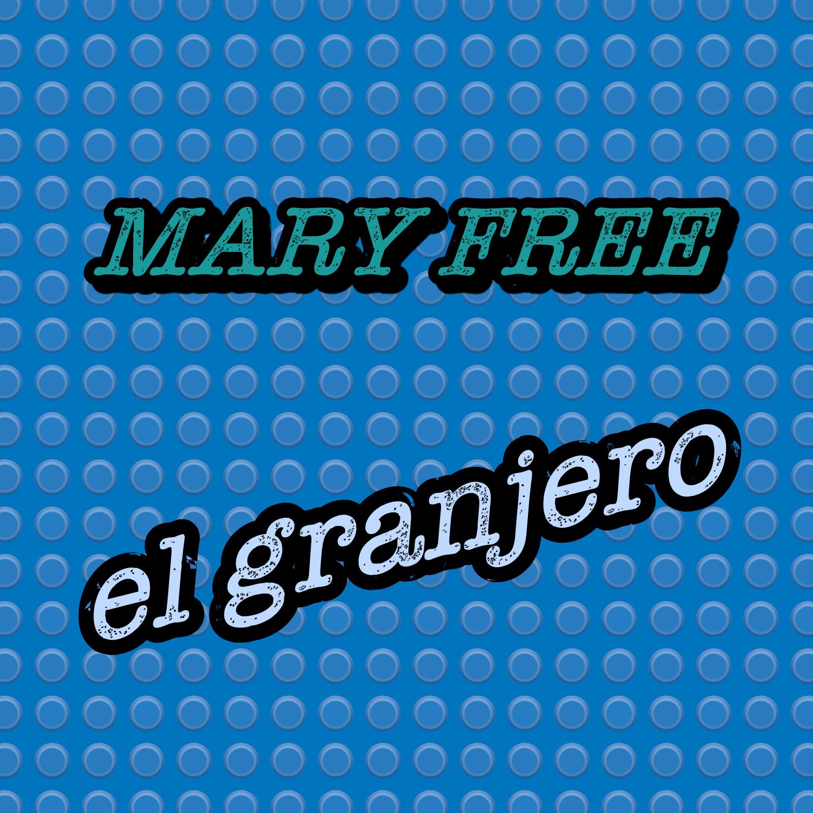 Mary Free - El Granjero (Extended Mix)