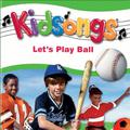 Kidsongs: Let's Play Ball