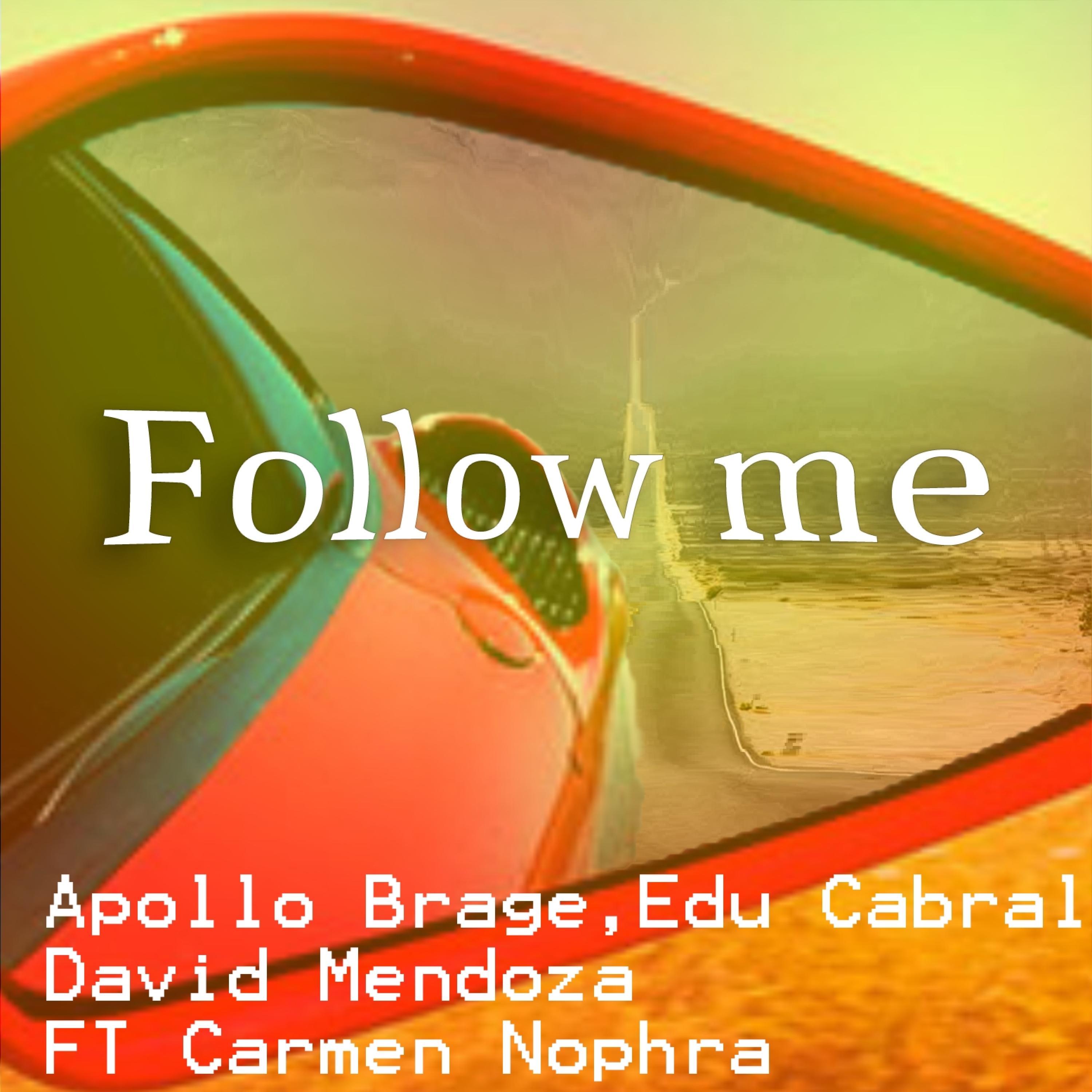 Follow me (feat. Edu Cabral, David Mendoza & Carmen Nophra)
