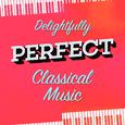 Delightfully Perfect Classical Music