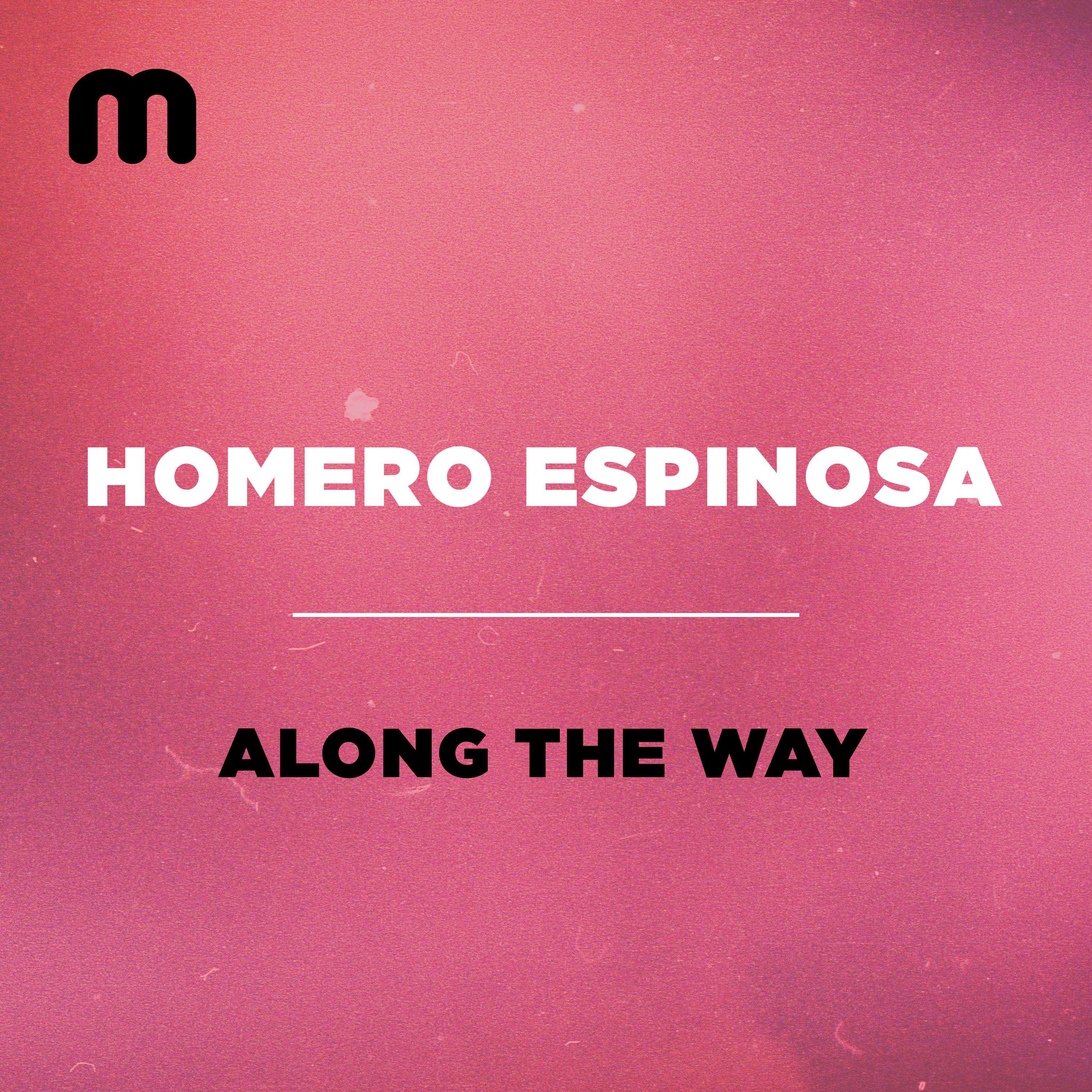 Homero Espinosa - Along The Way