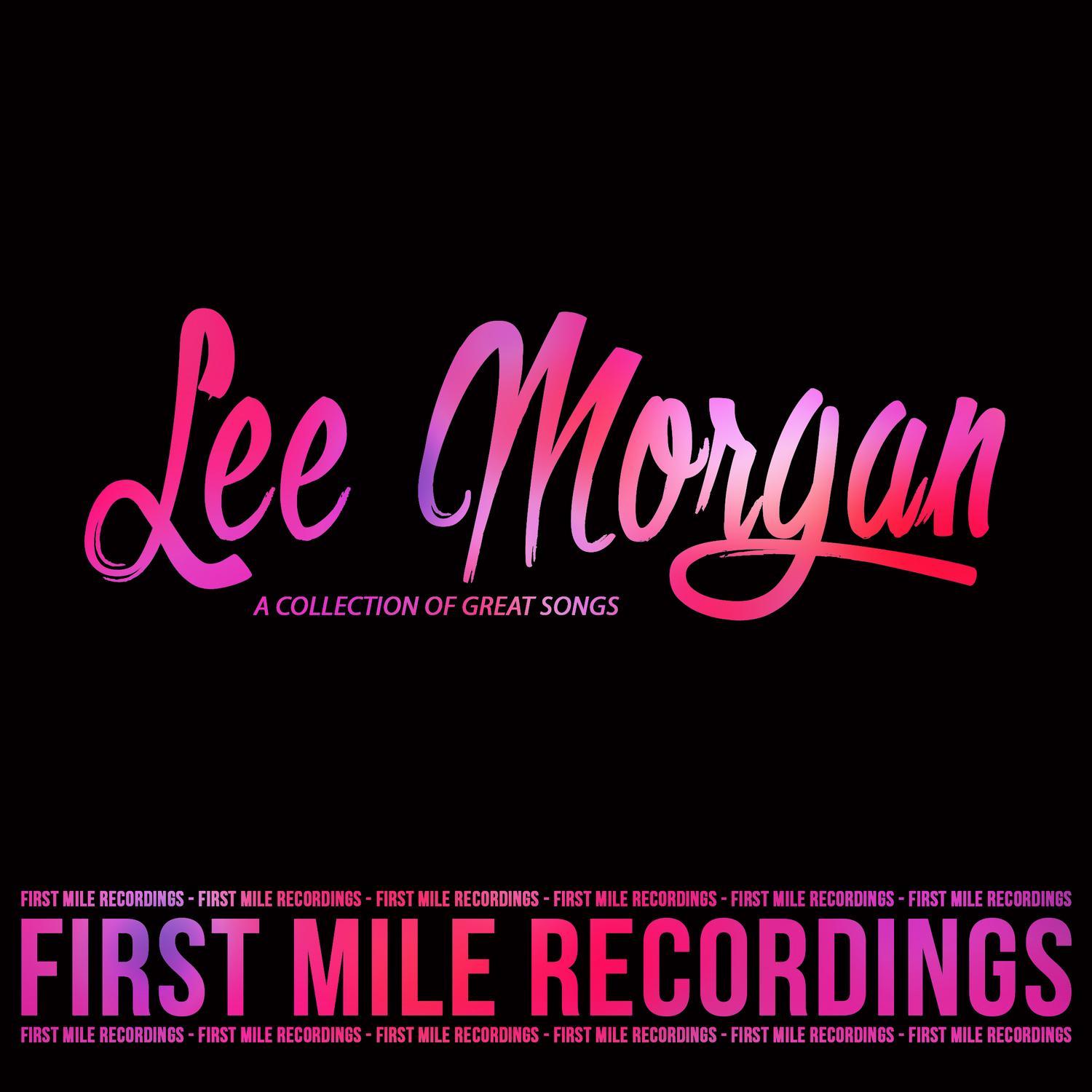 Lee Morgan - A Collection of Great Songs