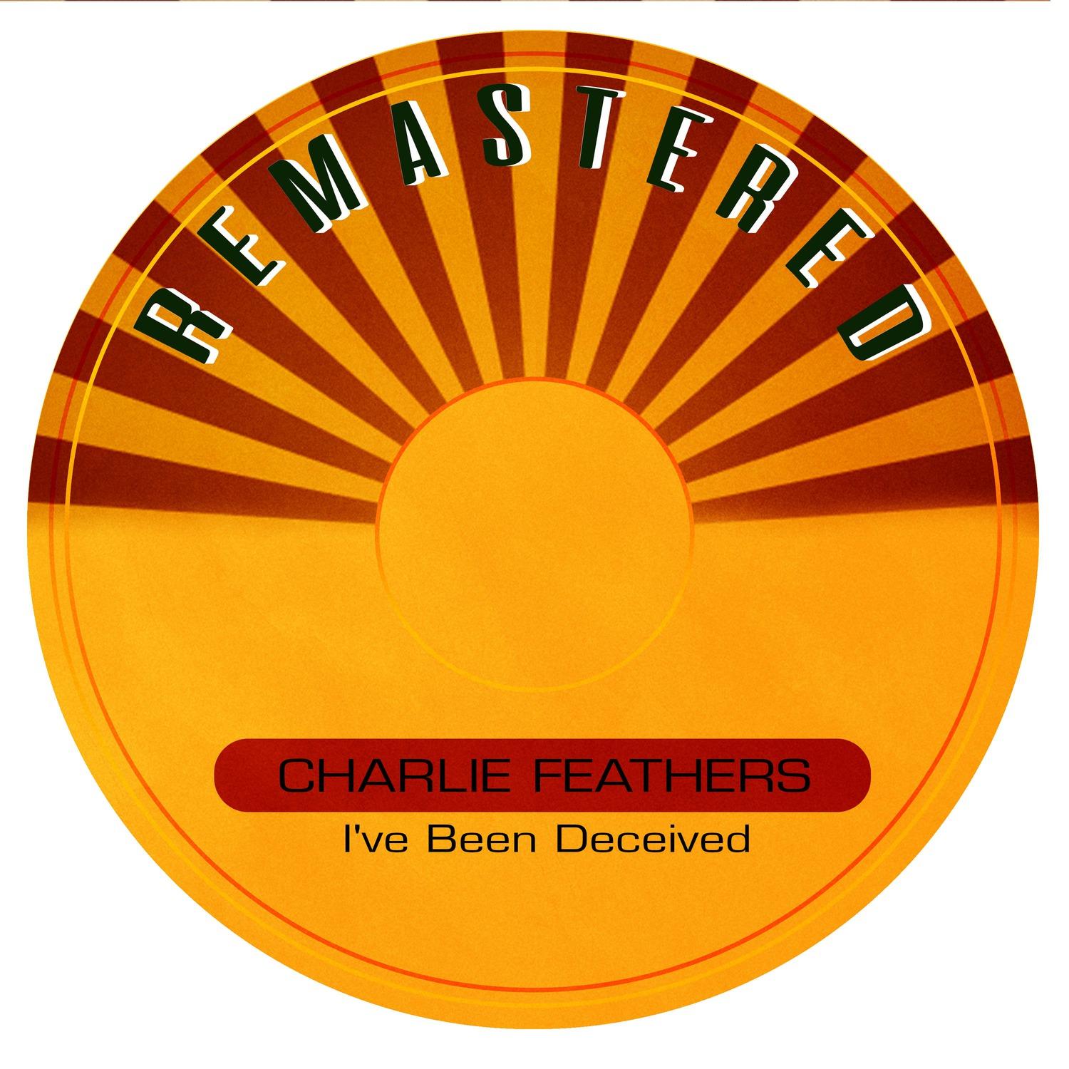 I've Been Deceived (Remastered)