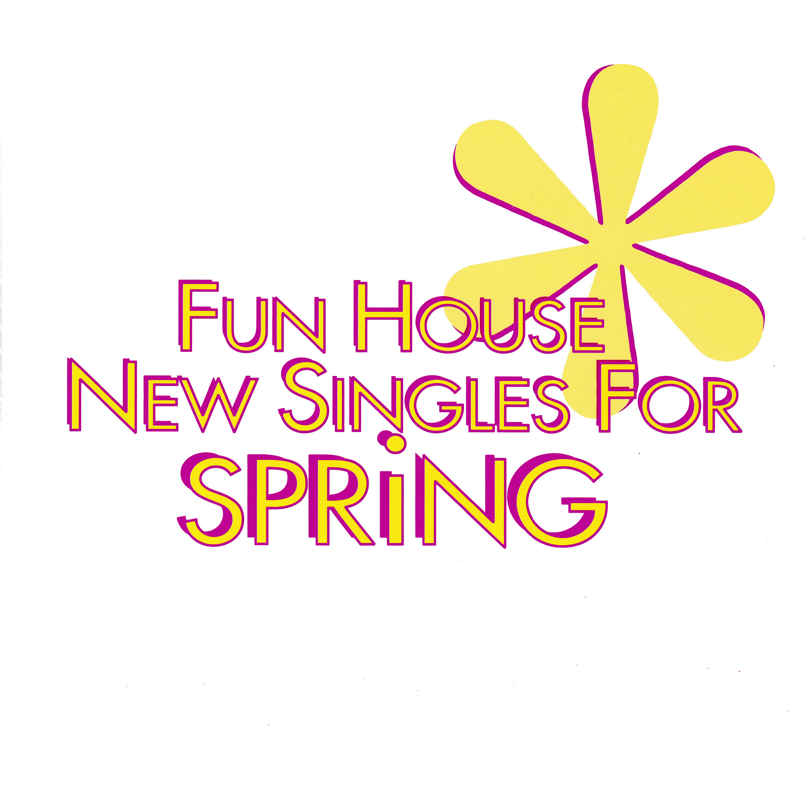FUN HOUSE NEW SINGLES FOR SPRING(プロモーション)