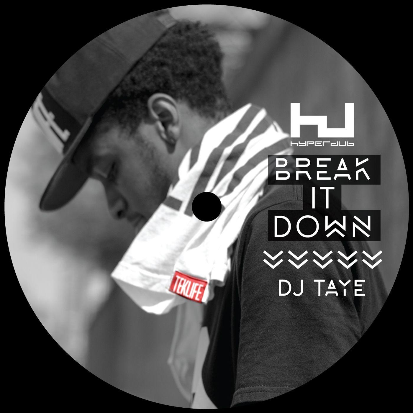 DJ Taye - Break It Down (feat. DJ Earl)