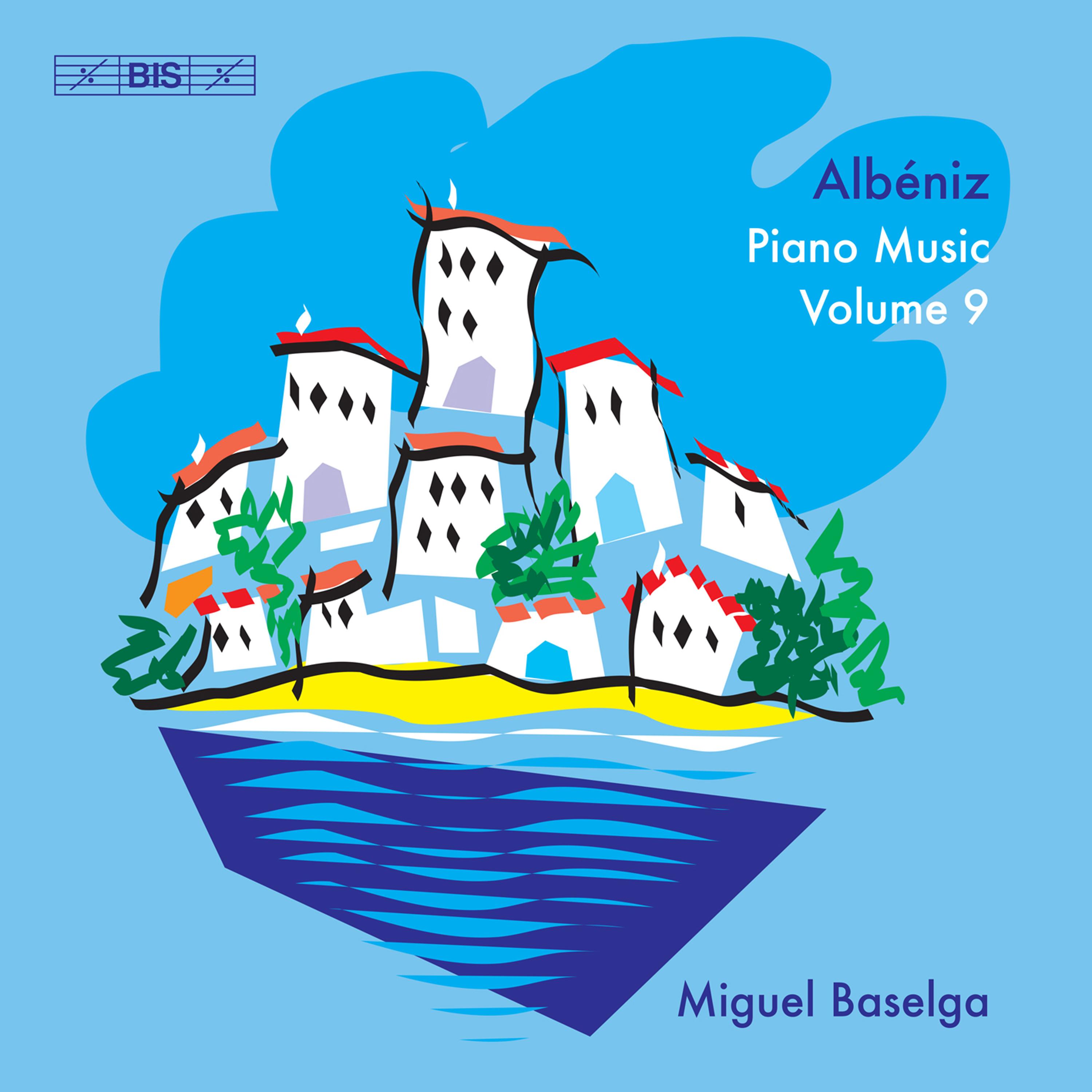 ALBÉNIZ, I.: Piano Music, Vol. 9 - Recuerdos de viaje / Reves / Minuetto No. 3 / Piano Sonata No. 1 / España (Baselga)