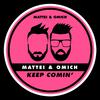 Mattei & Omich - Keep Comin' (Radio Mix)