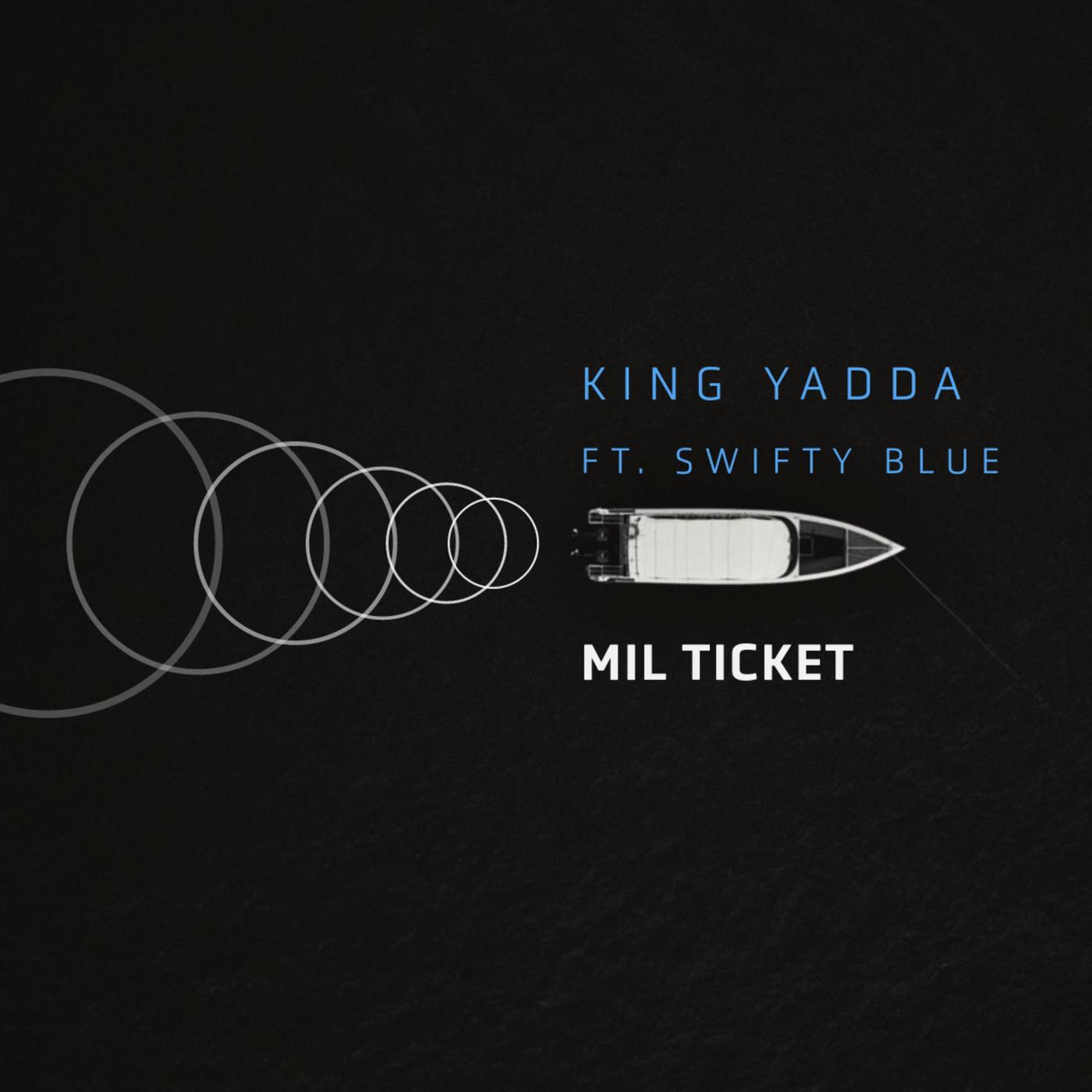 King Yadda - Mil Ticket (feat. Swifty Blue)