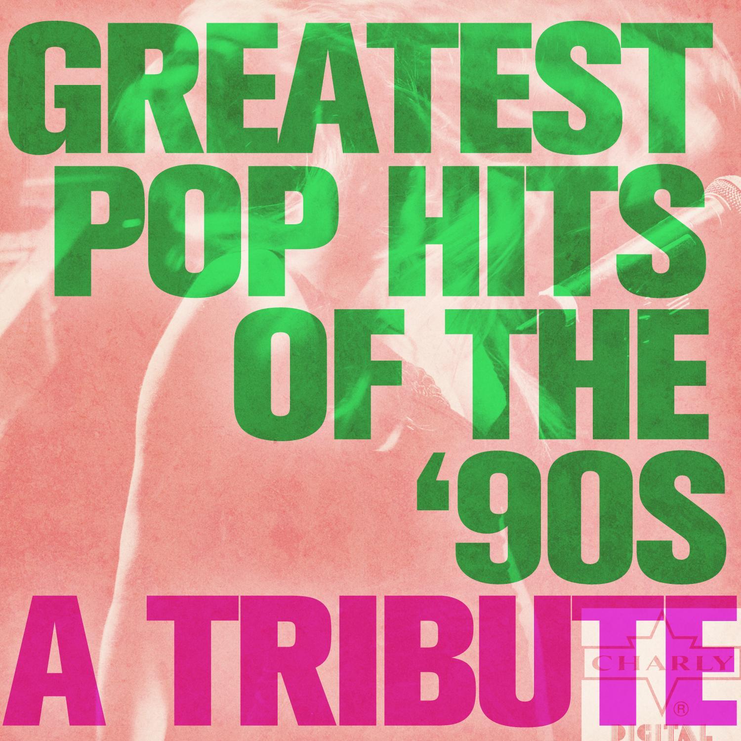 Greatest Pop Hits of the 90s: A Tribute
