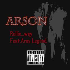 Arson（Feat.Aros Legend）