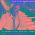 The World's Most Popular Pianist Plays Exotic Bon-Bons, Vol. 1