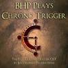 BadHairlineProductions - Chrono Trigger (from 