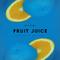 Fruit Juice专辑