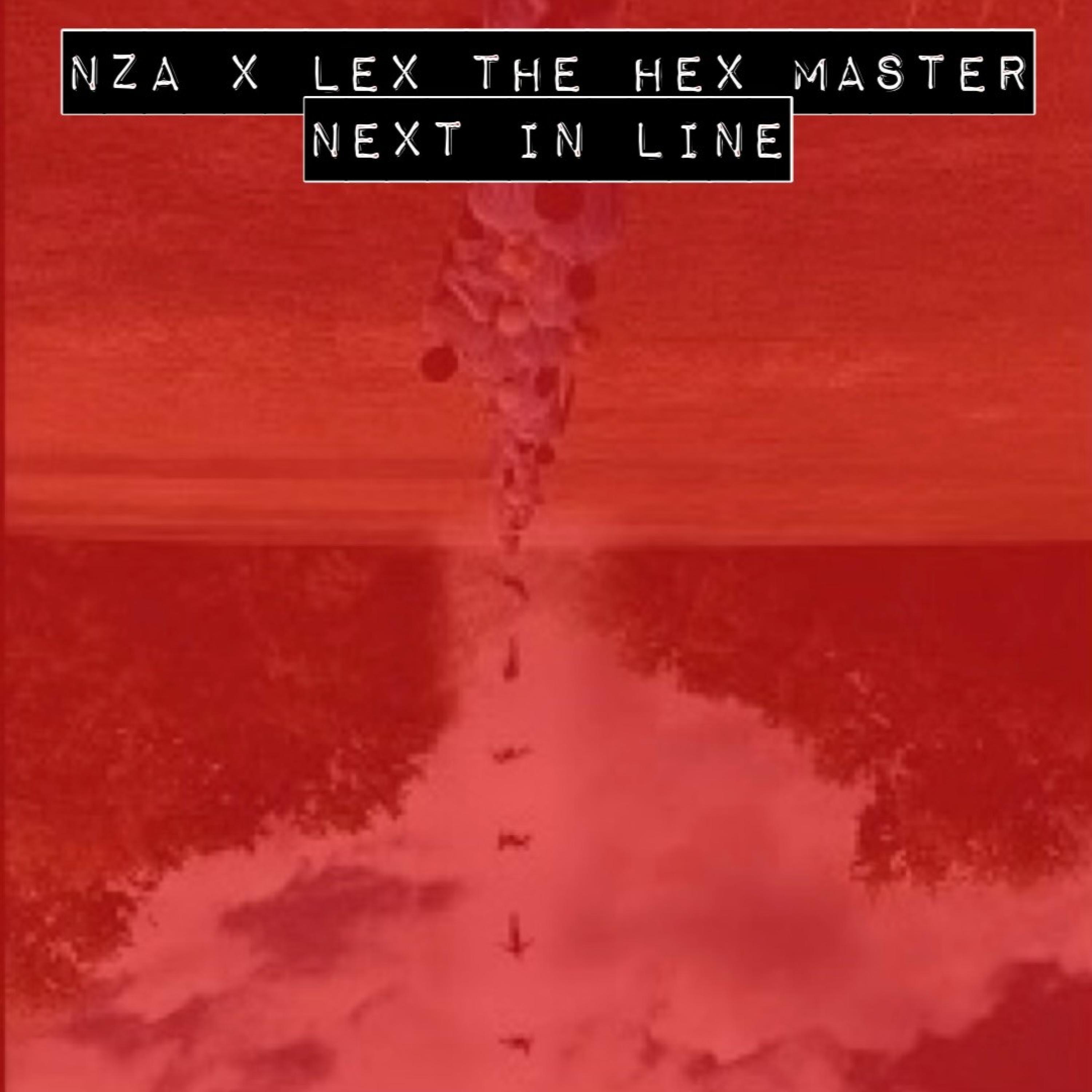 NZA - Next In Line (feat. Lex The Hex Master)