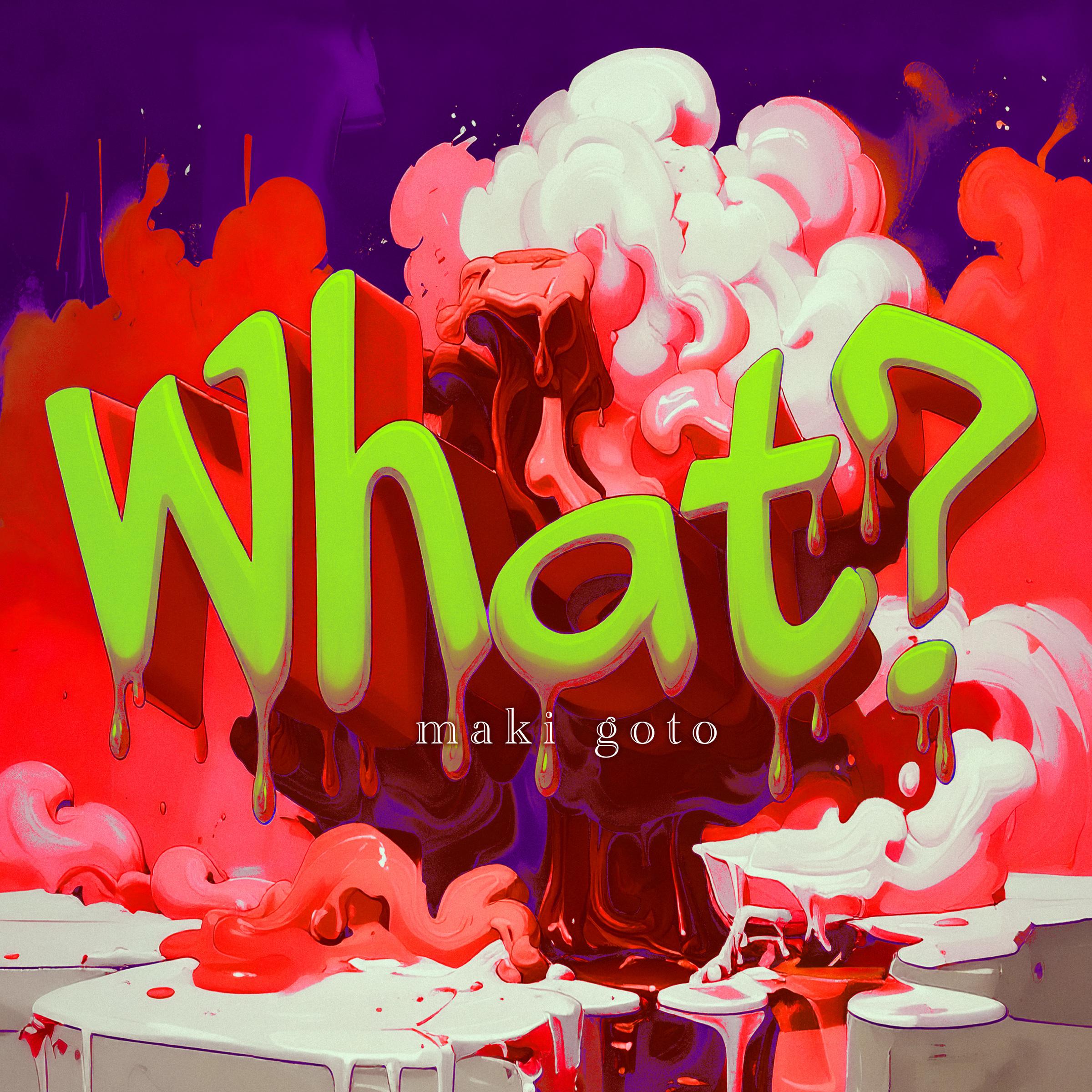What?