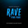 Dj Fagner o Brabo - Aquecimento Rave Ping Pong