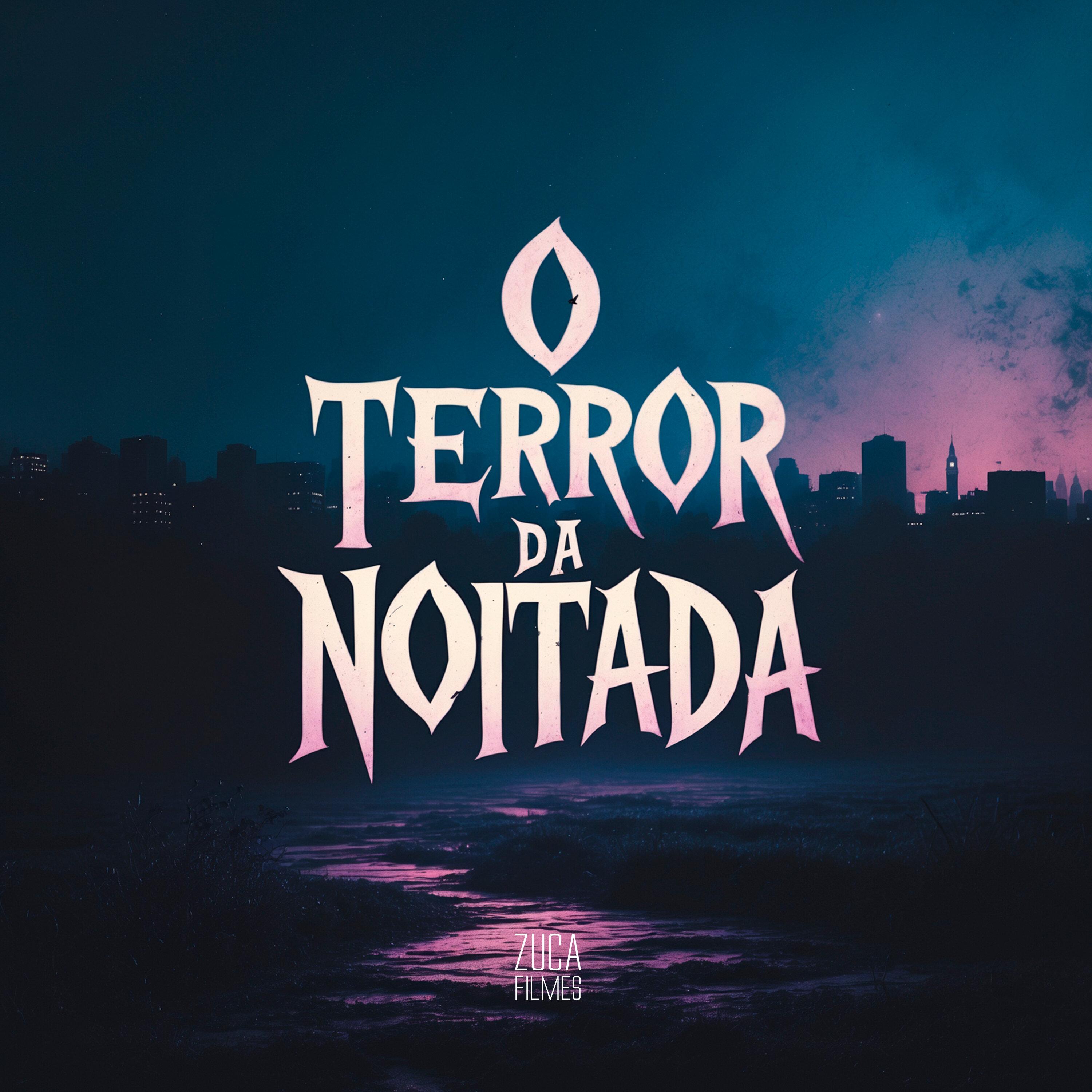 O Terror da Noitada